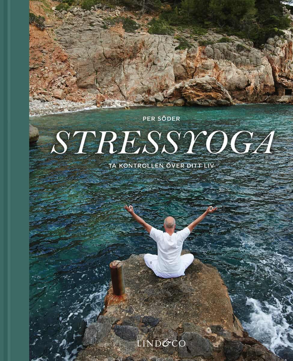 Per Söder : Stressyoga : ta kontrollen över ditt liv