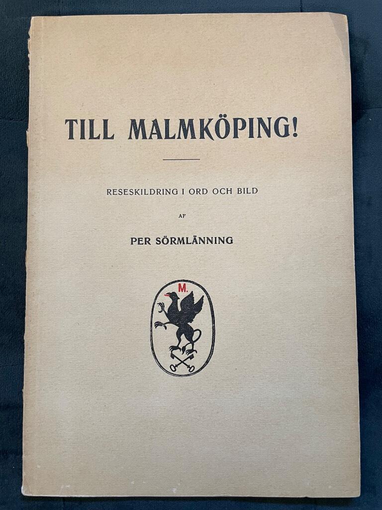 Per Sörmlänning : Till Malmköping! Reseskildring i ord och bild.