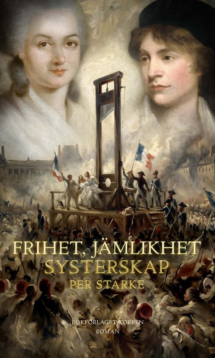Per Starke : Frihet, jämlikhet, systerskap