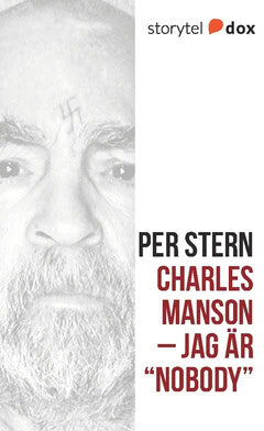 Per Stern : Charles Manson : jag är 'Nobody'