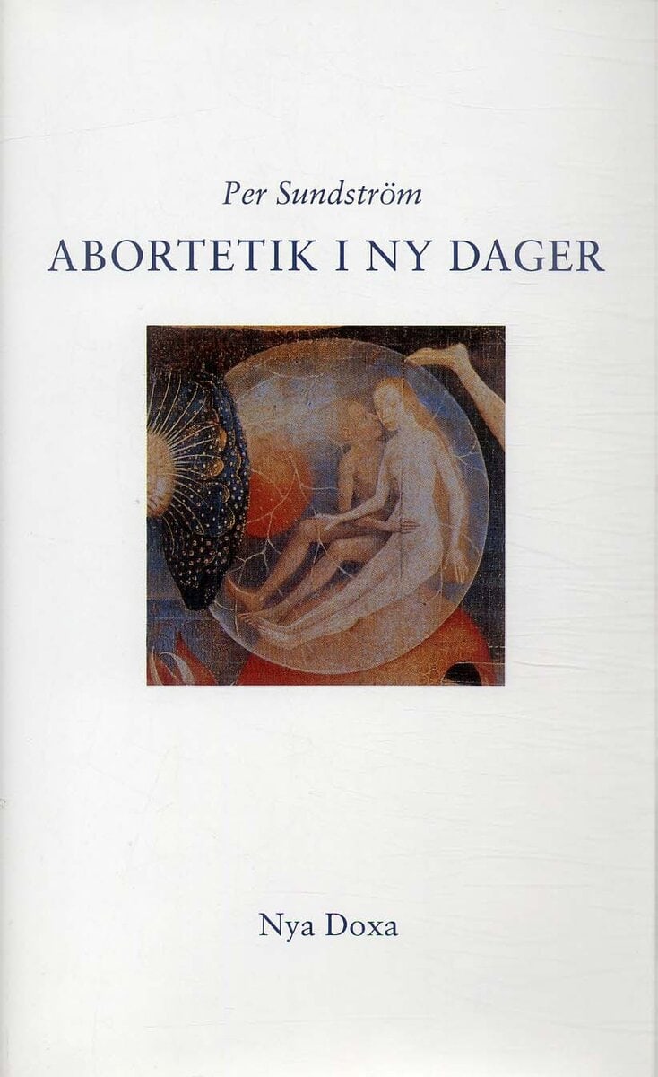 Per Sundström : Abortetik i ny dager