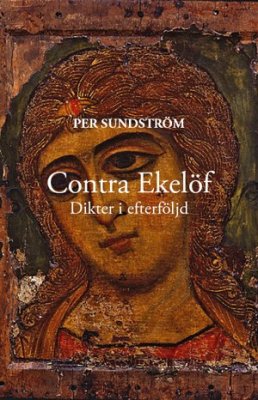 Per Sundström : Contra Ekelöf : dikter i efterföljd