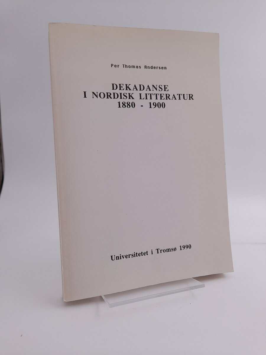 Per Thomas Andersen : Dekadanse i nordisk litteratur 1880-1900