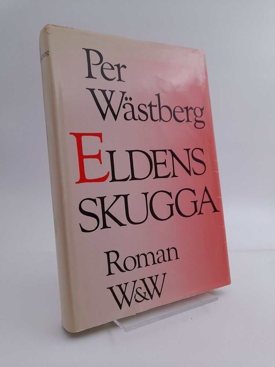 Per Wästberg : Eldens skugga
