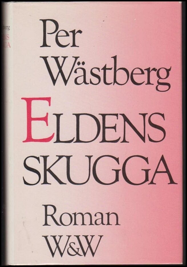 Per Wästberg : Eldens skugga