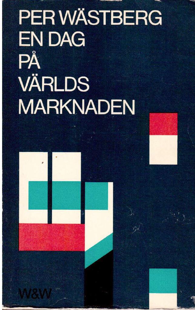 Per Wästberg : En dag på världsmarknaden