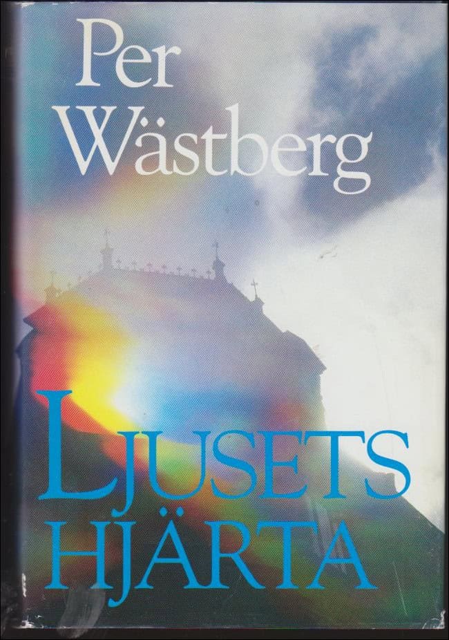 Per Wästberg : Ljusets hjärta