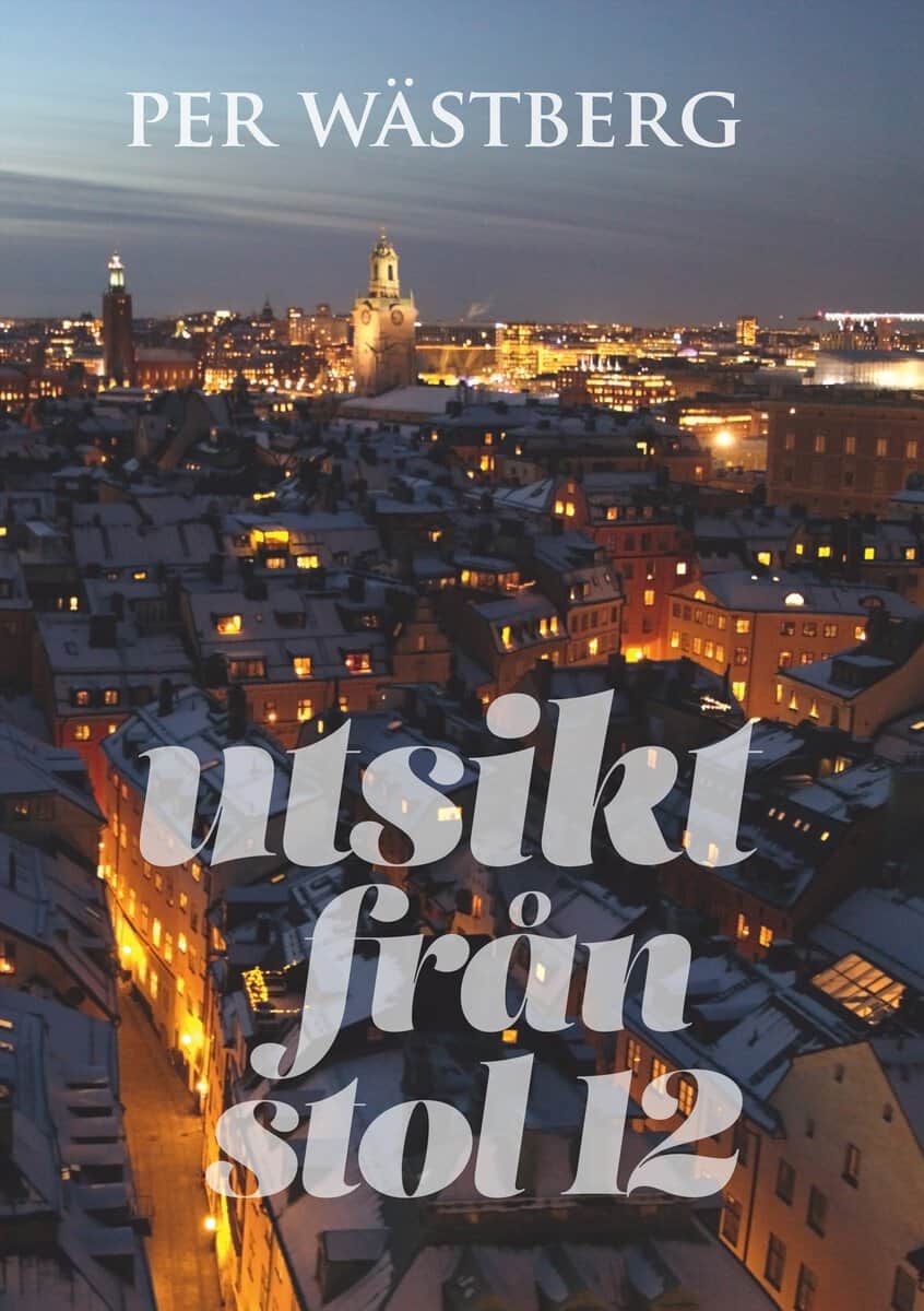 Per Wästberg : Utsikt från stol 12