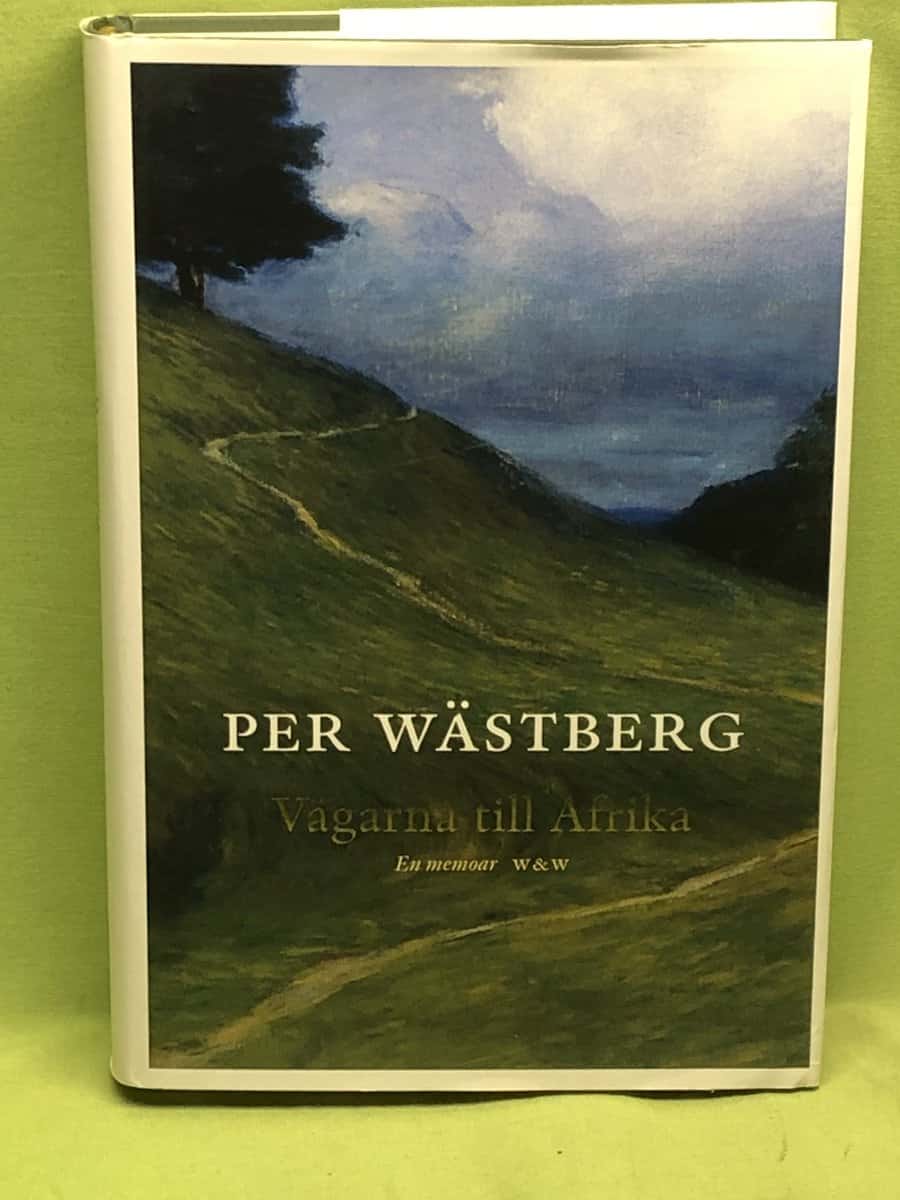 Per Wästberg : Vägarna till Afrika