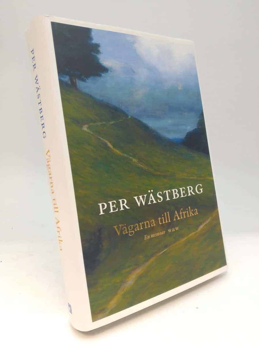 Per Wästberg : Vägarna till Afrika