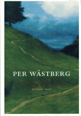 Per Wästberg : Vägarna till Afrika