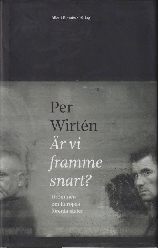 Per Wirtén : Är vi framme snart?