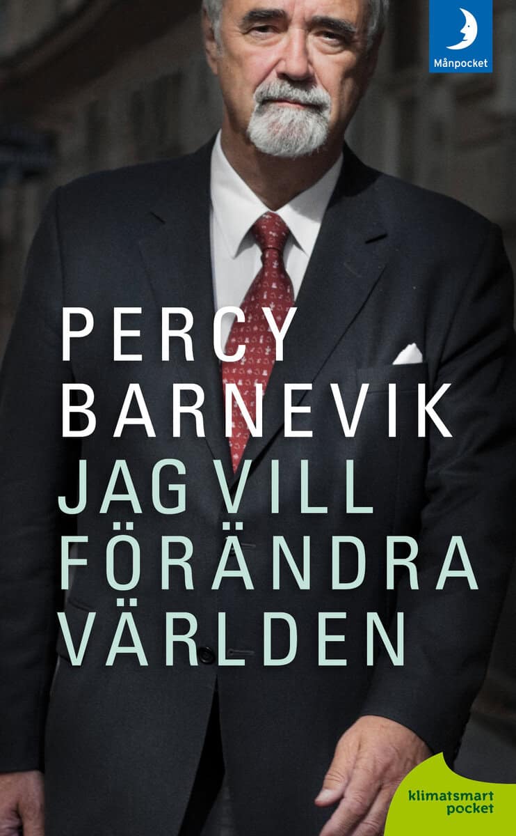 Percy Barnevik : Jag vill förändra världen