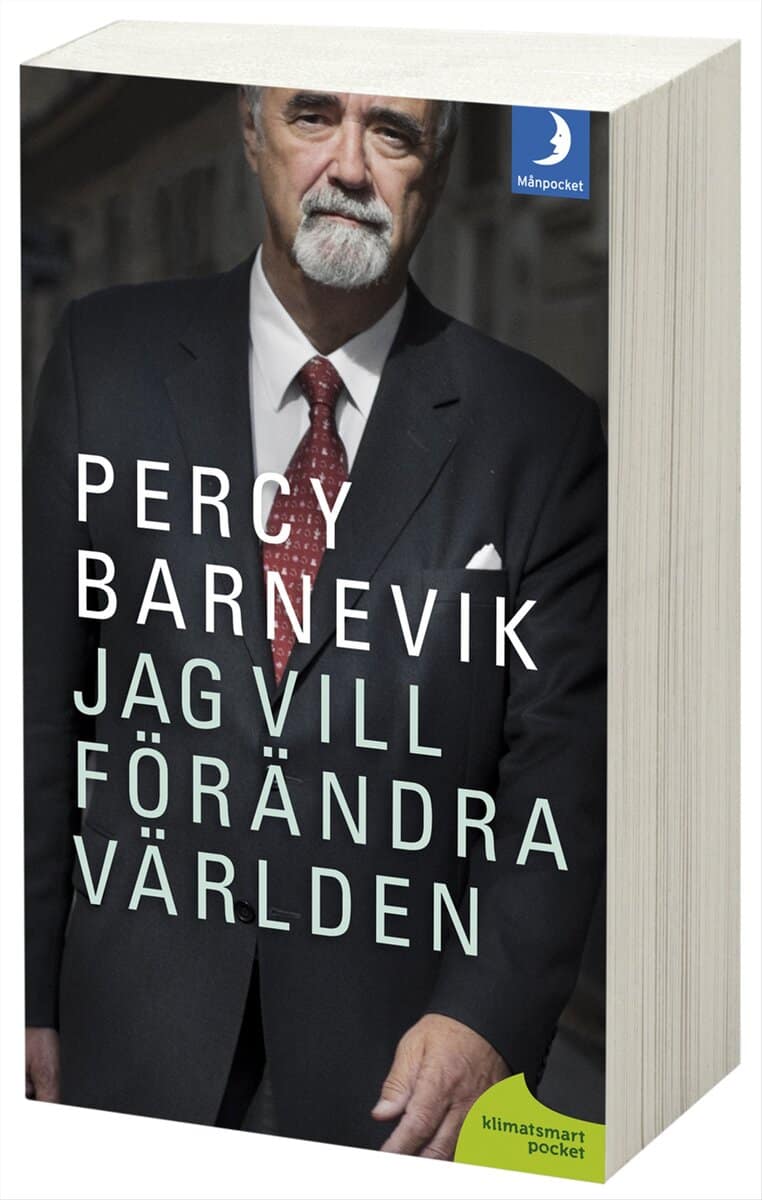 Percy Barnevik : Jag vill förändra världen