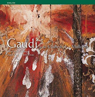 Pere-Joan Llabre's : GAUDI in the Cathedral of Mallorca