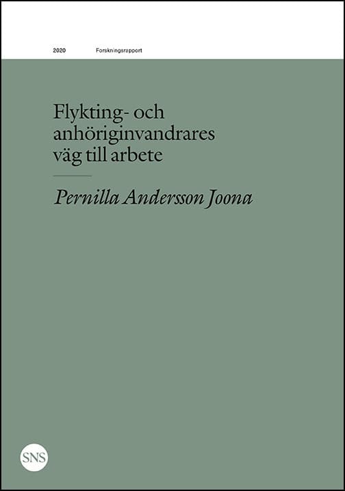 Pernilla Andersson Joona : Flykting- och anhöriginvandrares väg till arbete