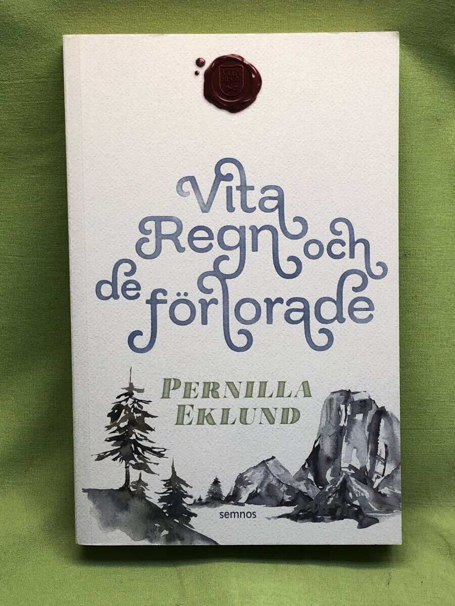 Pernilla Eklund : Vita Regn och de förlorade