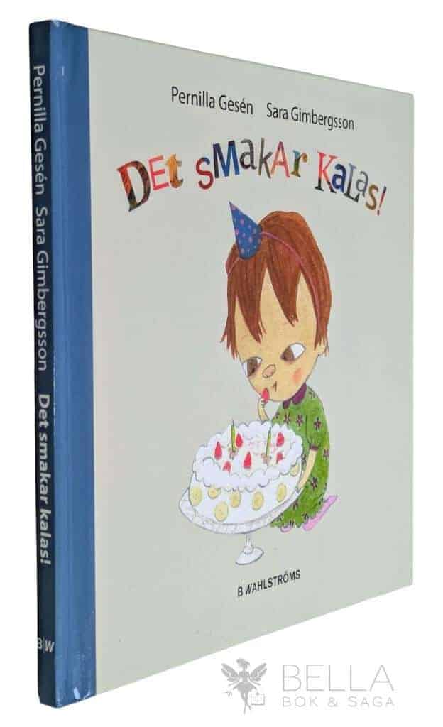 Pernilla Gesén ; Sara Gimbergsson : Det smakar kalas!