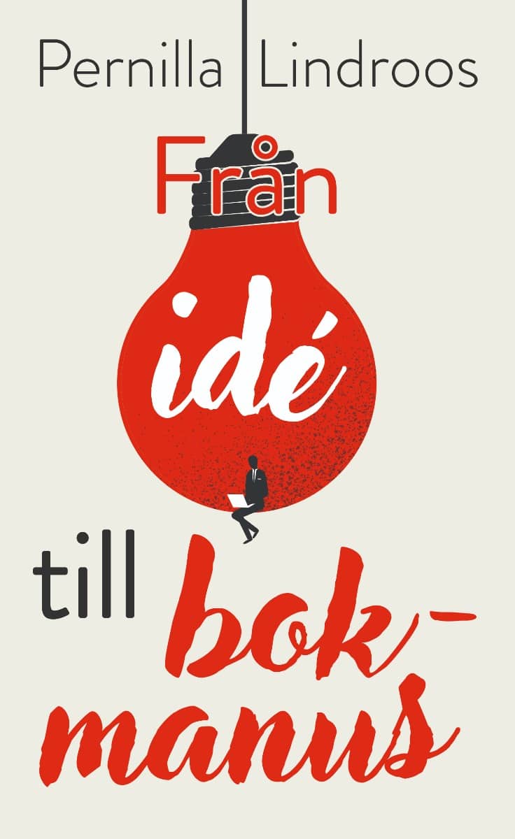 Pernilla Lindroos : Från idé till bokmanus