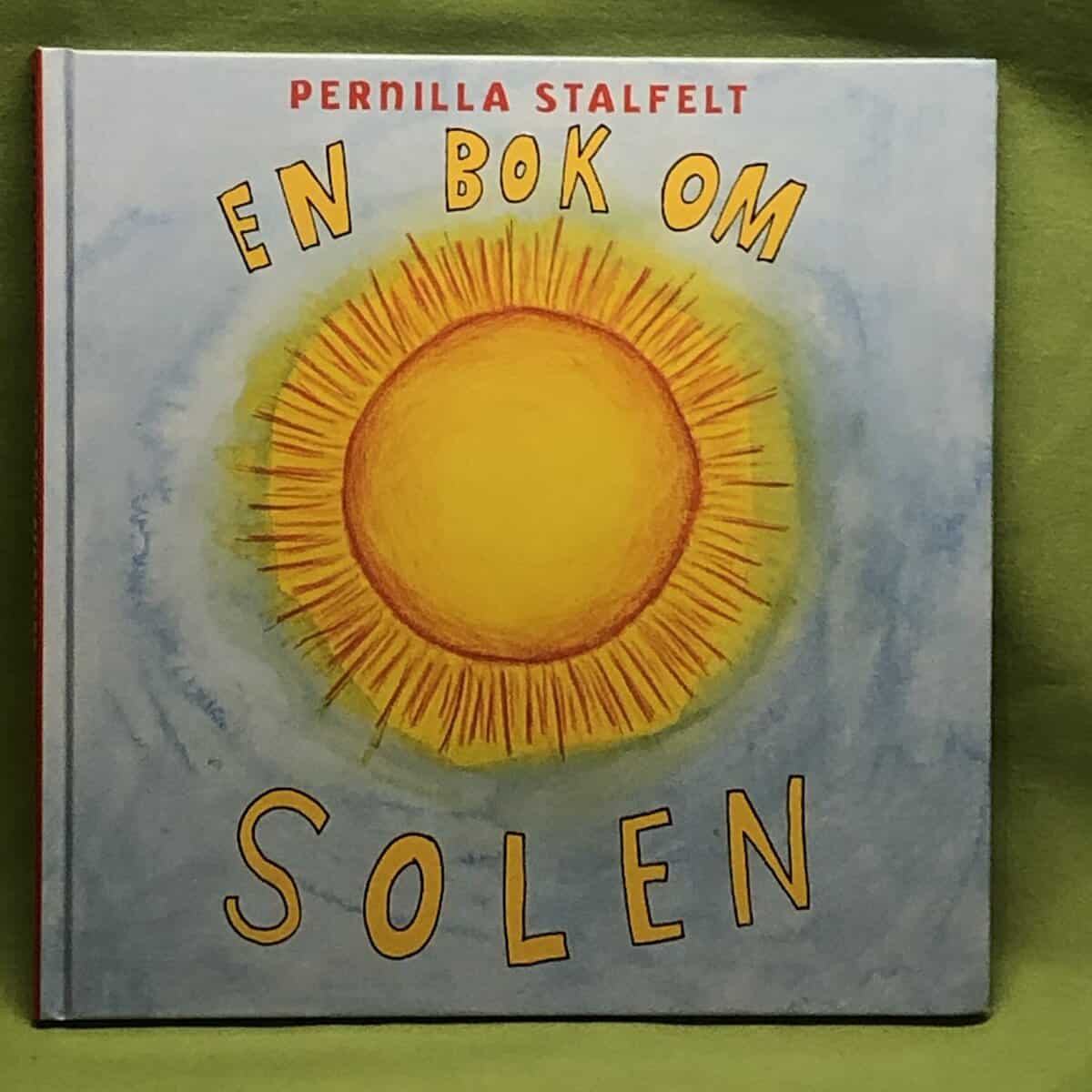 Pernilla Stalfelt : En bok om solen