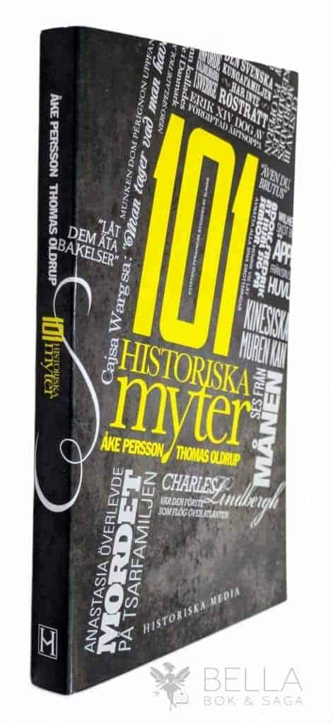 Persson, Åke ; Thomas Oldrup : 101 historiska myter