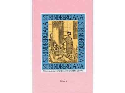 Persson, Anita ; Kärnell, Karl-Åke (redaktörer) : Strindbergiana. Första samlingen utgiven av Strindbergssällskapet
