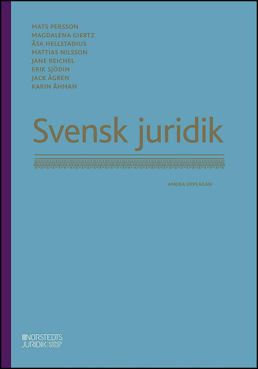 Persson, Mats ; Giertz, Magdalena ; Hellstadius, Åsa ; Nilsson, Mattias ; Reichel, Jane ; Sjödin, Erik ; Ågren, Jack ; Åhman, Karin : Svensk juridik