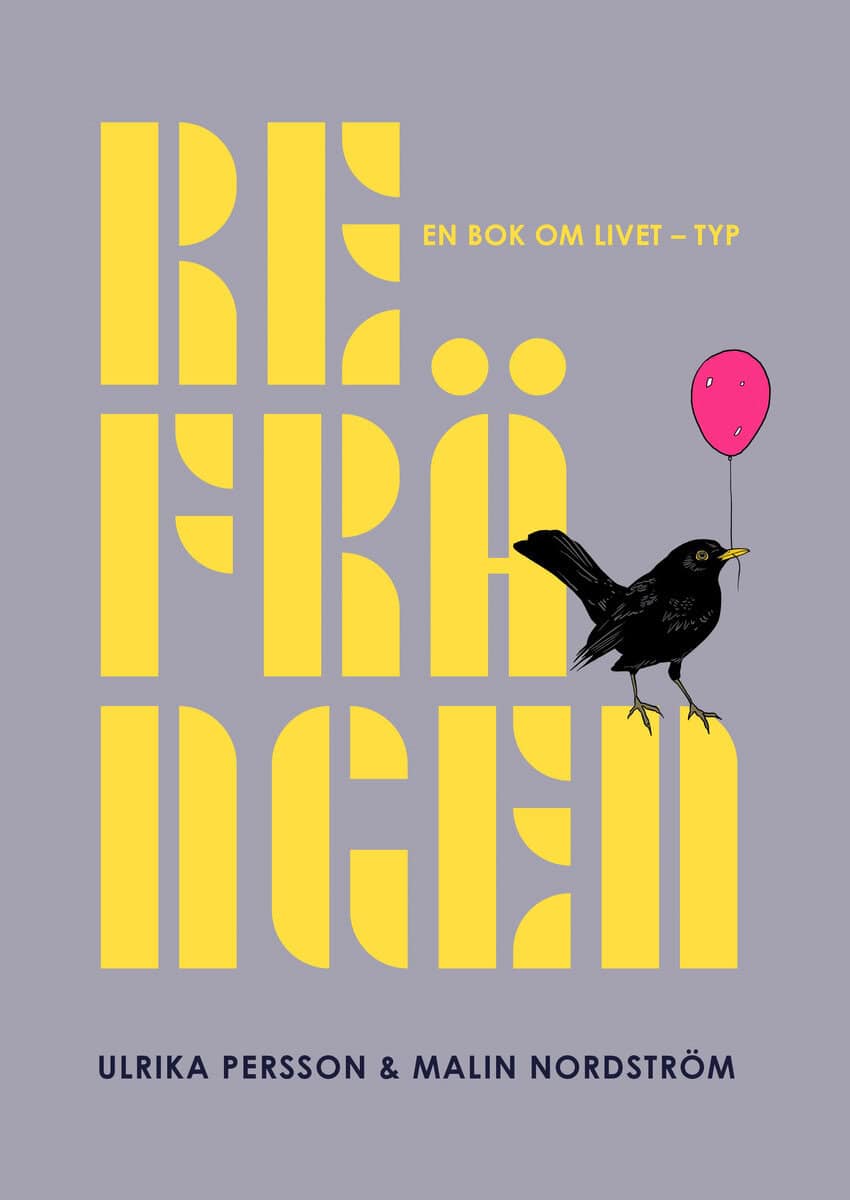 Persson, Ulrika ; Nordström, Malin : Refrängen : en bok om livet - typ