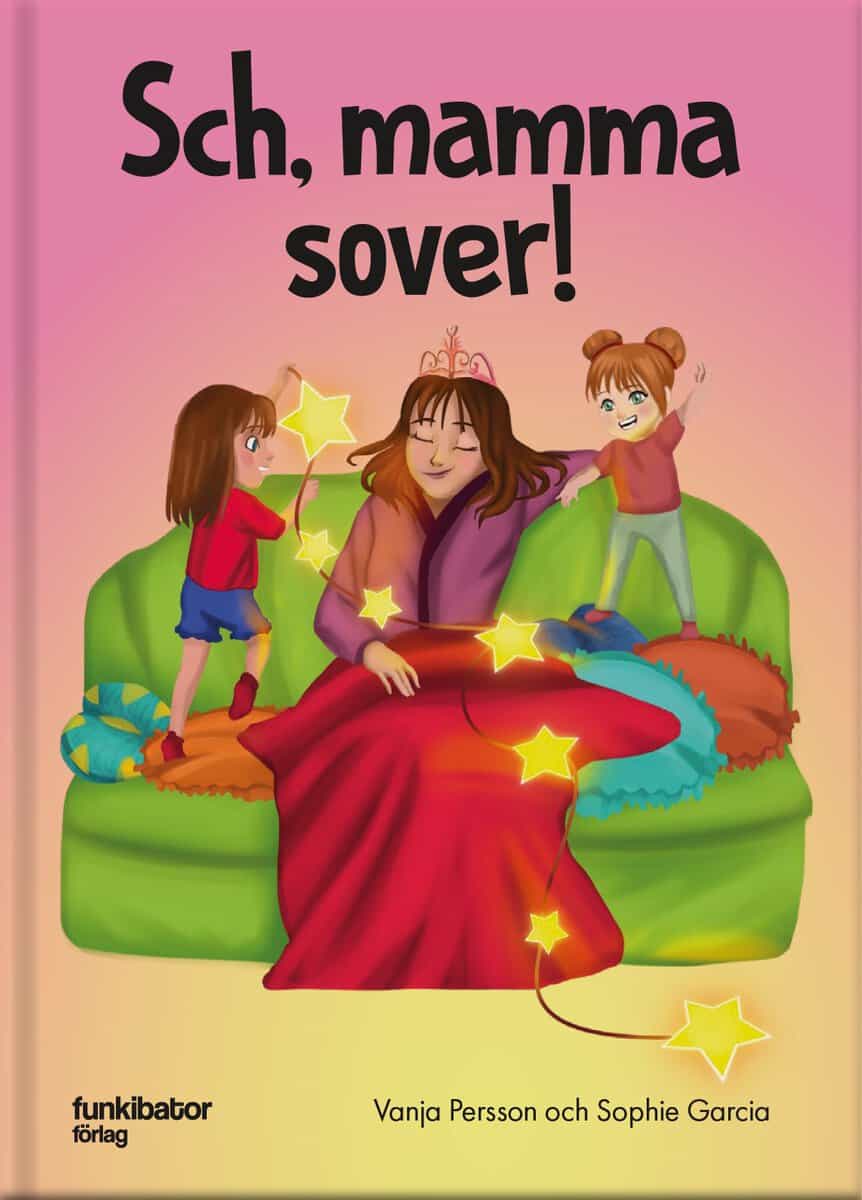 Persson, Vanja ; Garcia, Sophie : Sch, mamma sover!