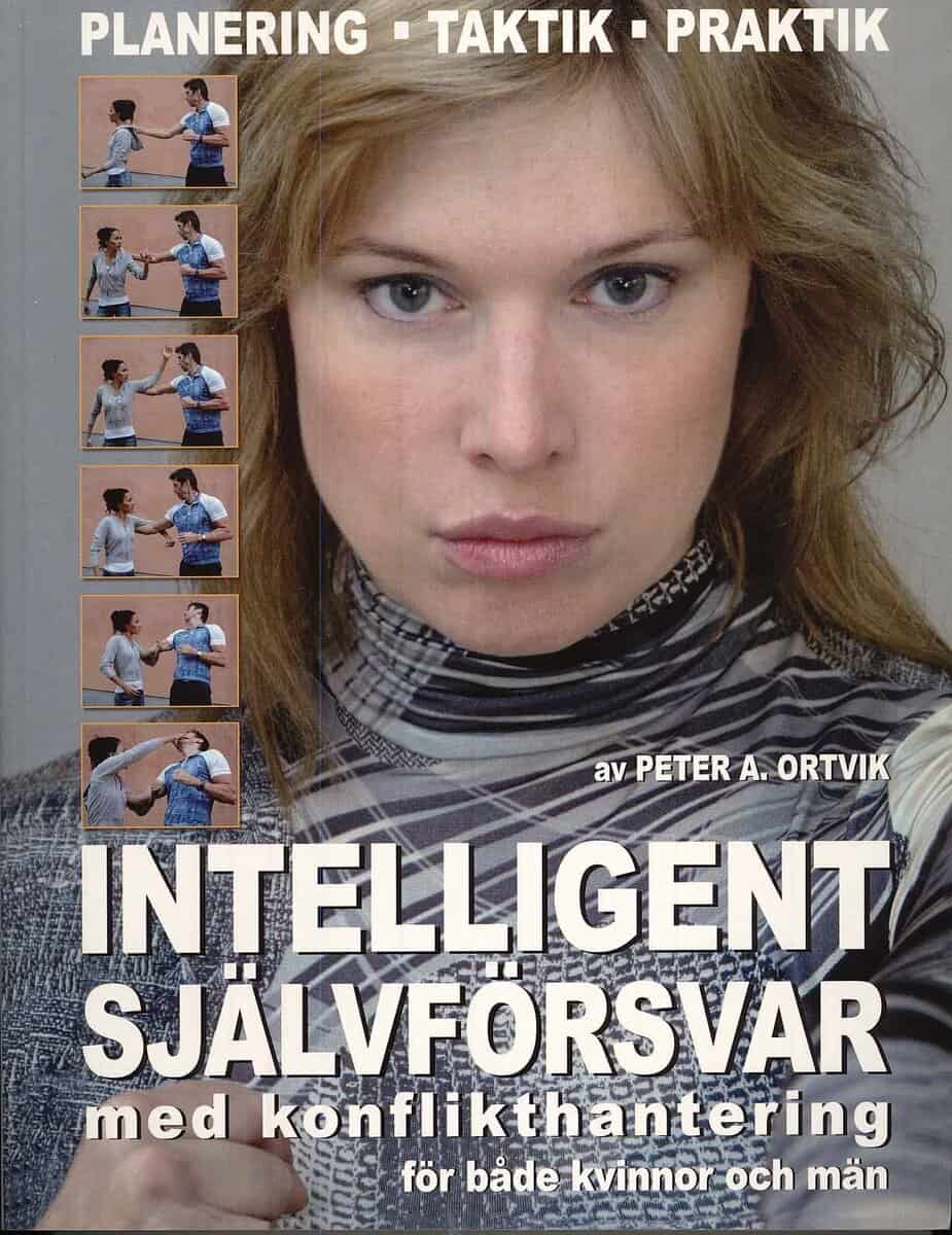 Peter A. Ortvik : Intelligent självförsvar : med konflikthantering för både kvinnor och män