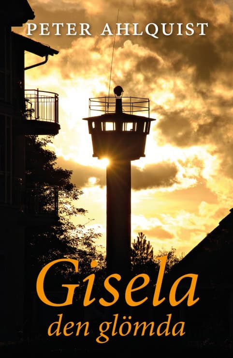 Peter Ahlquist : Gisela den glömda