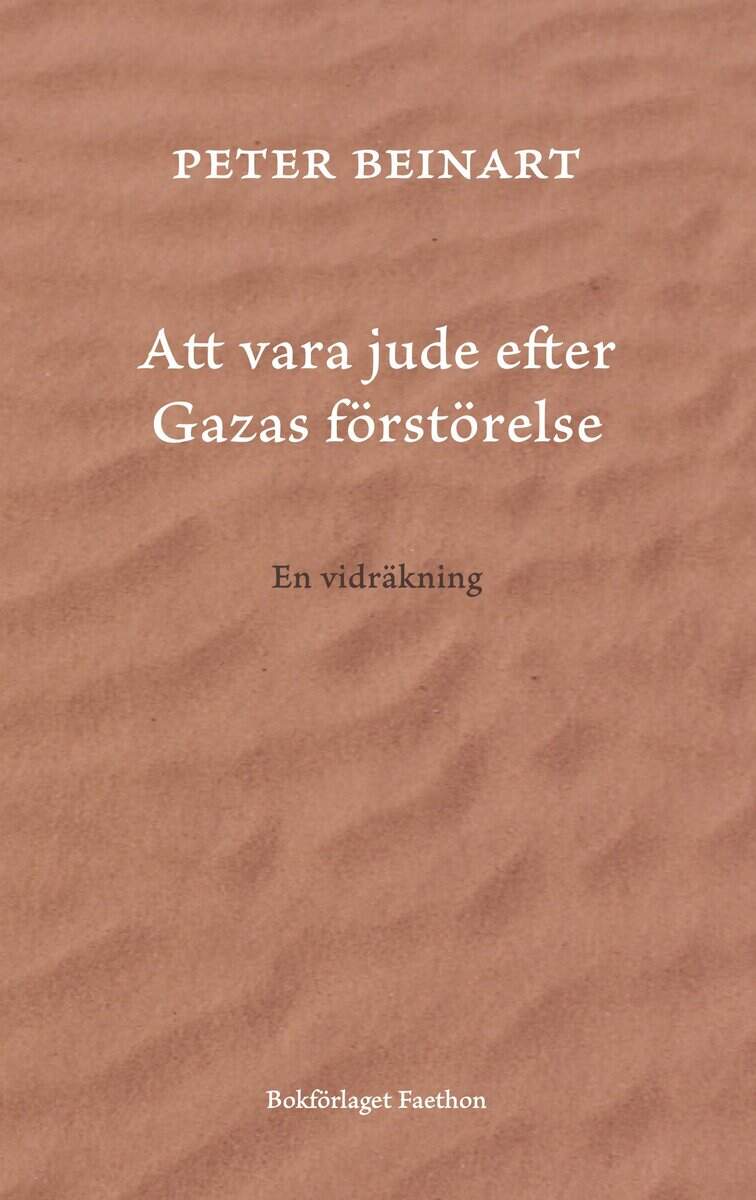 Peter Beinart : Att vara jude efter Gazas förstörelse : en vidräkning