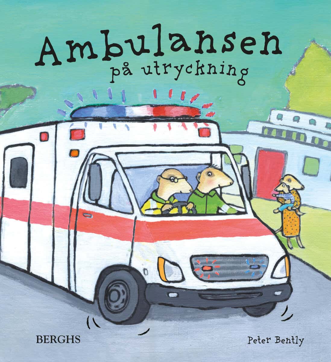Peter Bently : Ambulansen på utryckning