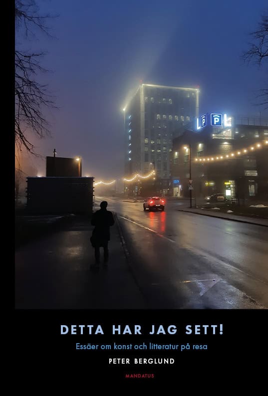 Peter Berglund : Detta har jag sett!