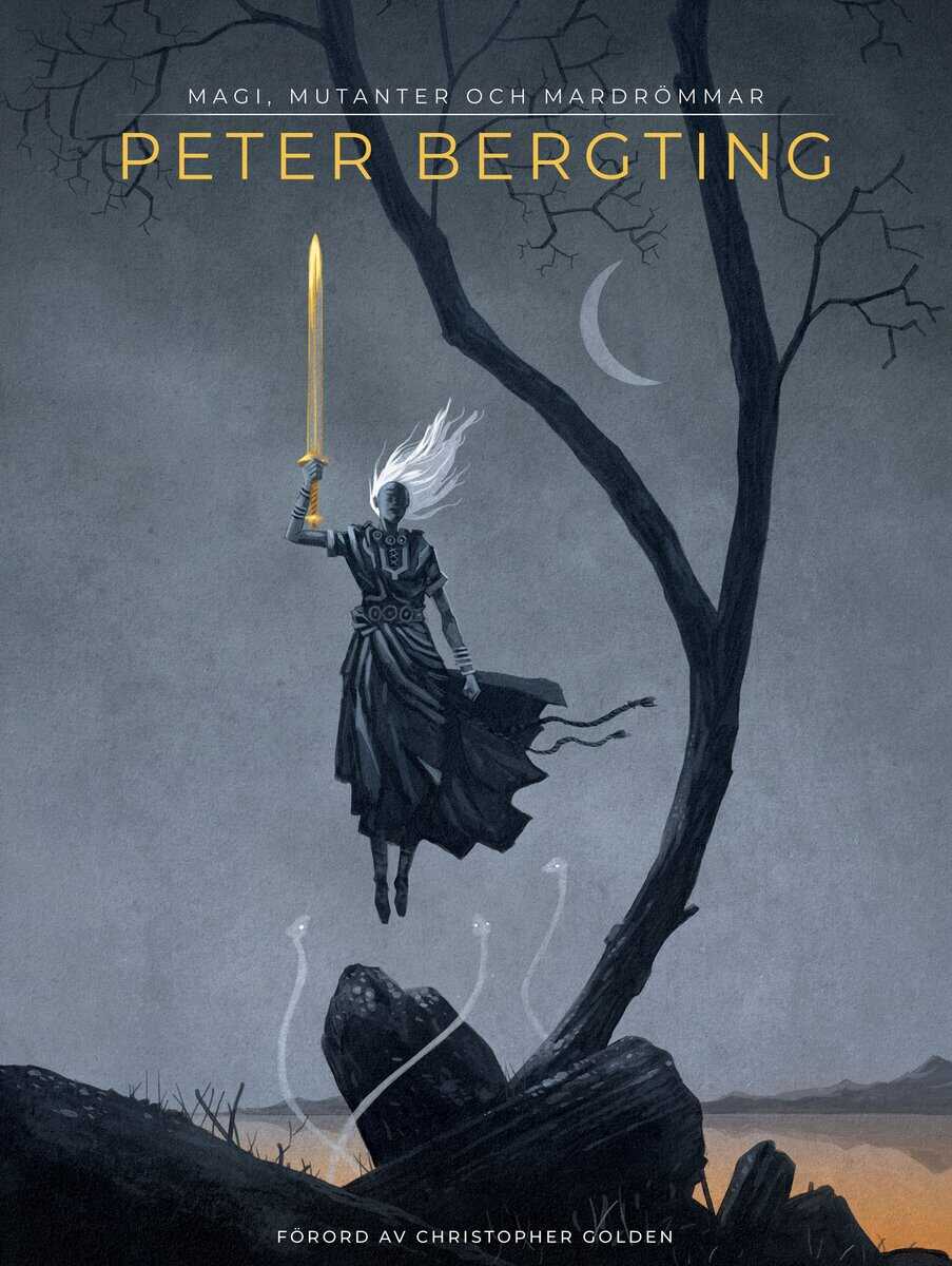 Peter Bergting : Peter Bergting : magi, mutanter och mardrömmar