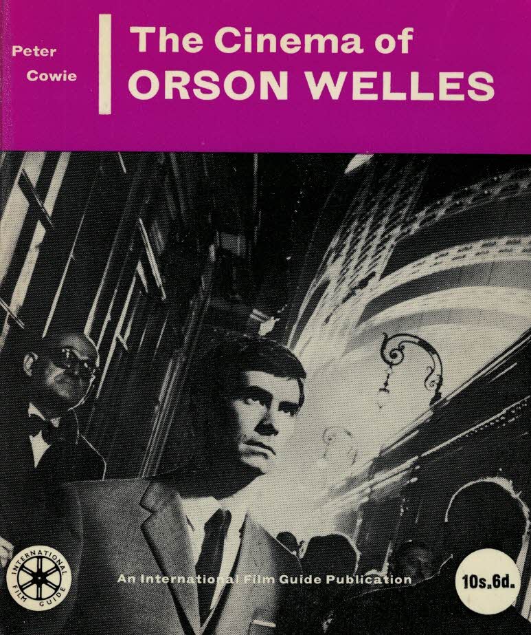 Peter Cowie : The Cinema of Orson Wells