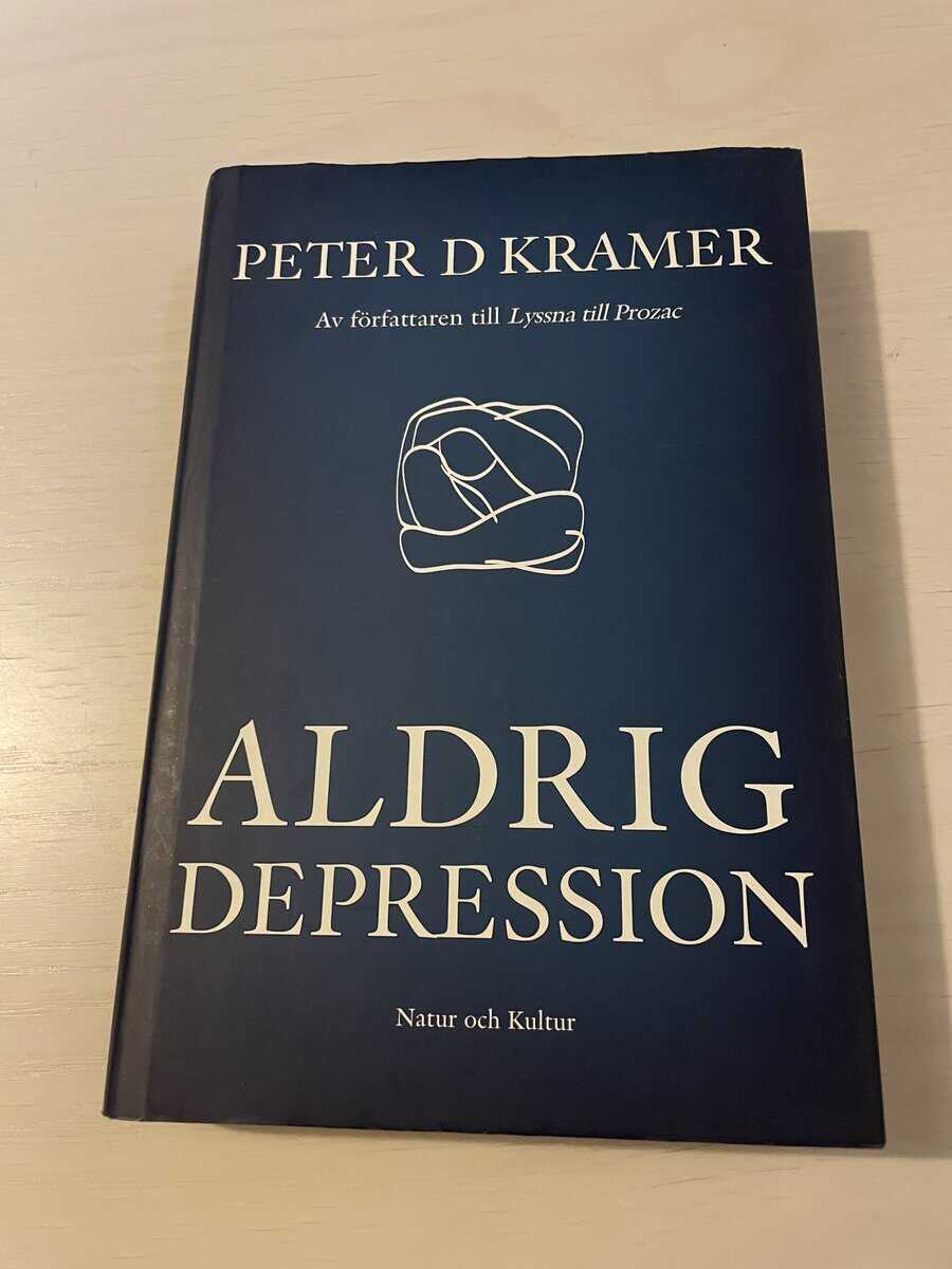 Peter D Kramer : Aldrig depression