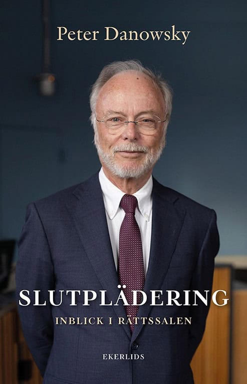 Peter Danowsky : Slutplädering : inblick i rättssalen