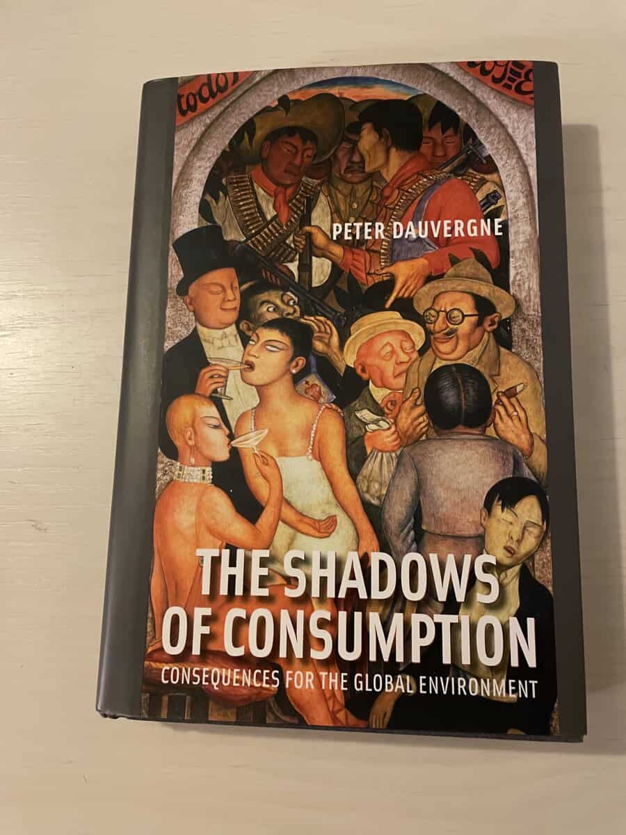 Peter Dauvergne : The shadows of consumption consequences for the global environment
