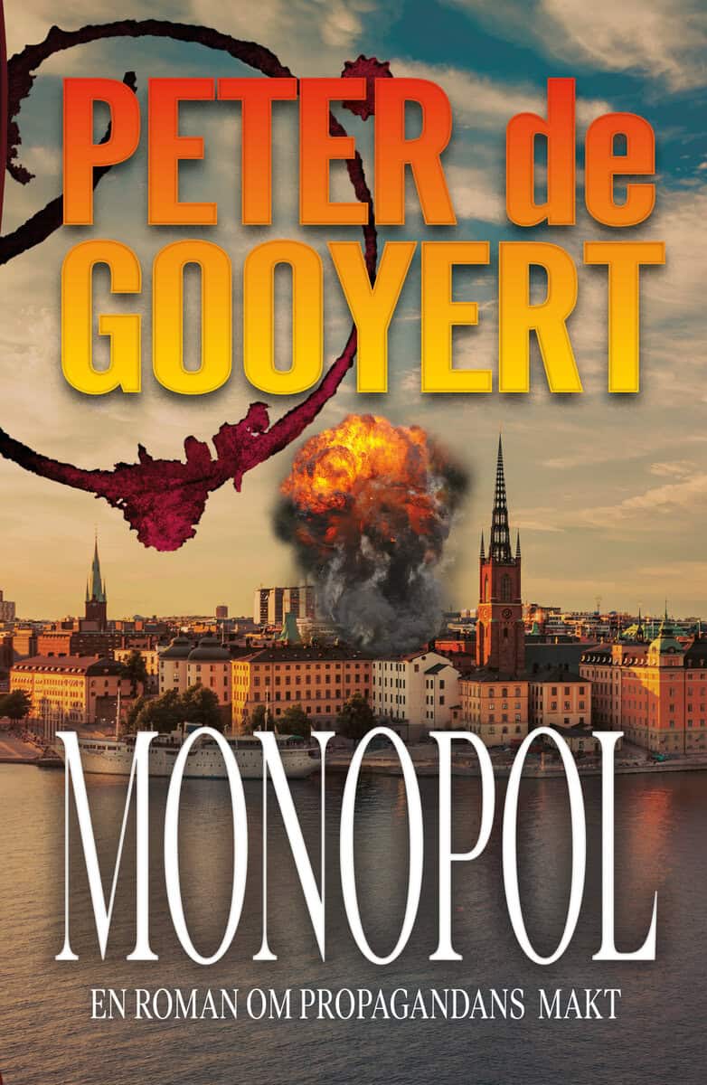 Peter de Gooyert : Monopol : en roman om propagandans makt