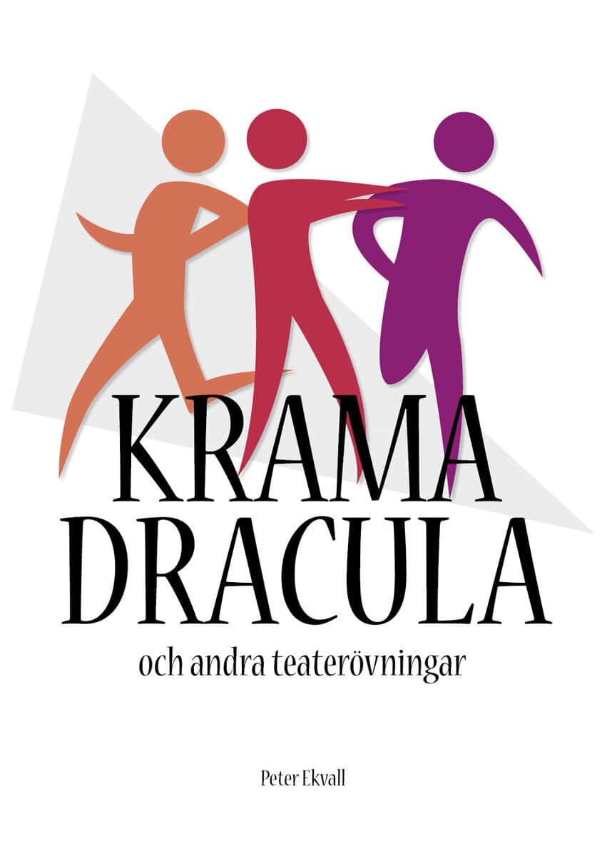 Peter Ekvall : Krama Dracula och andra teaterövningar