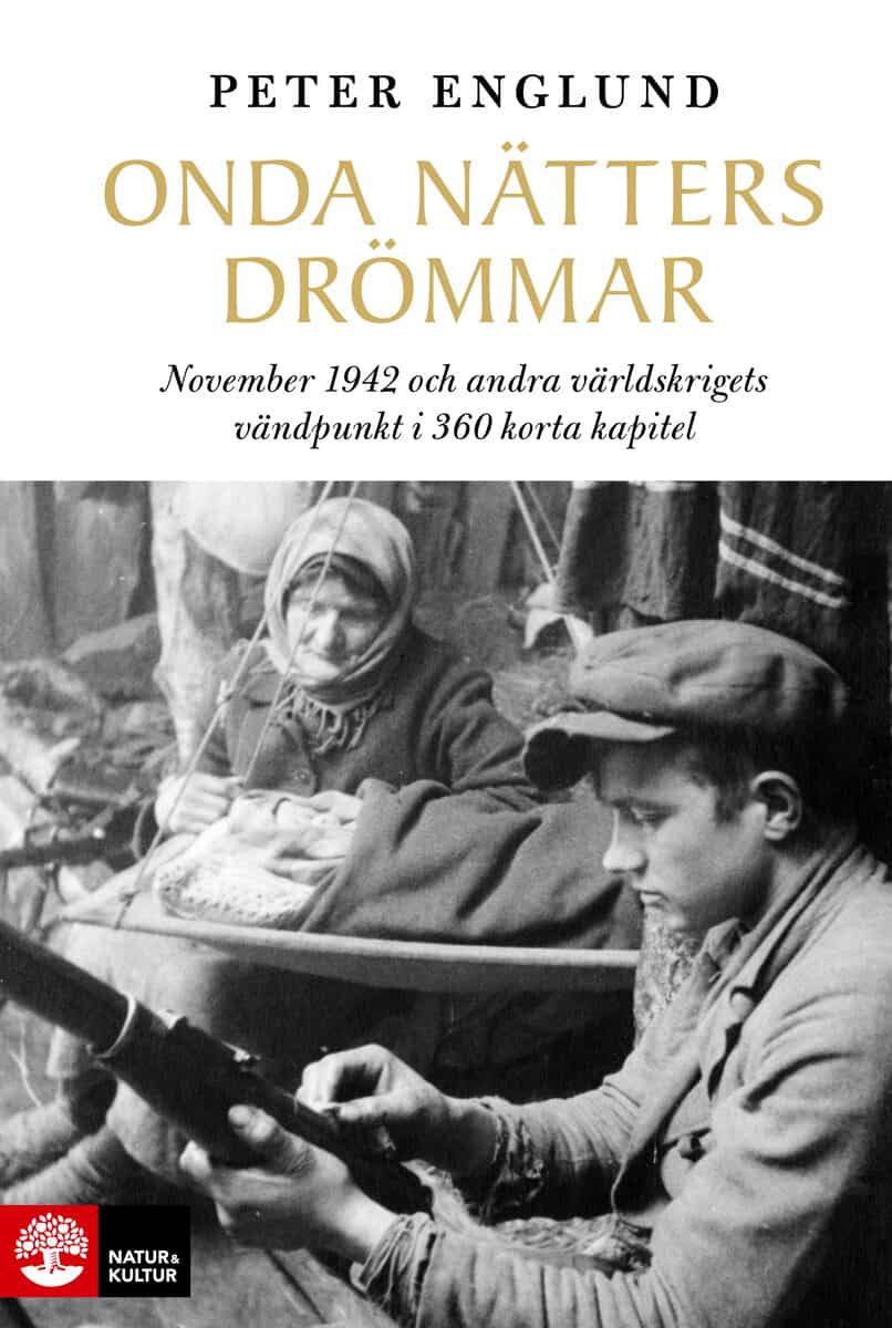 Peter Englund : Onda nätters drömmar : november 1942 och andra världskrigets vändpunkt i 360 korta kapitel