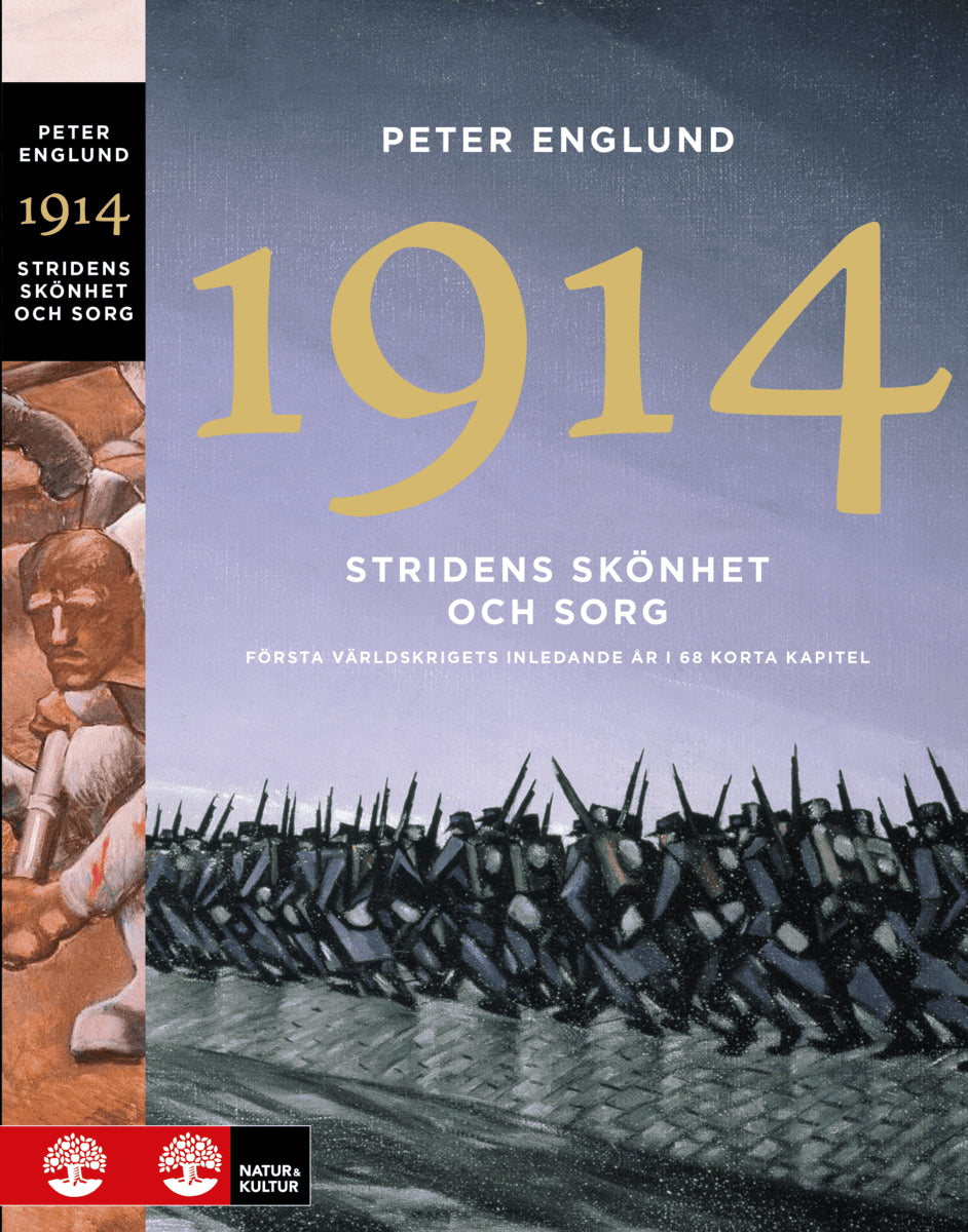 Peter Englund : Stridens skönhet och sorg 1914 : första världskrigets inledande år i 68 korta kapitel