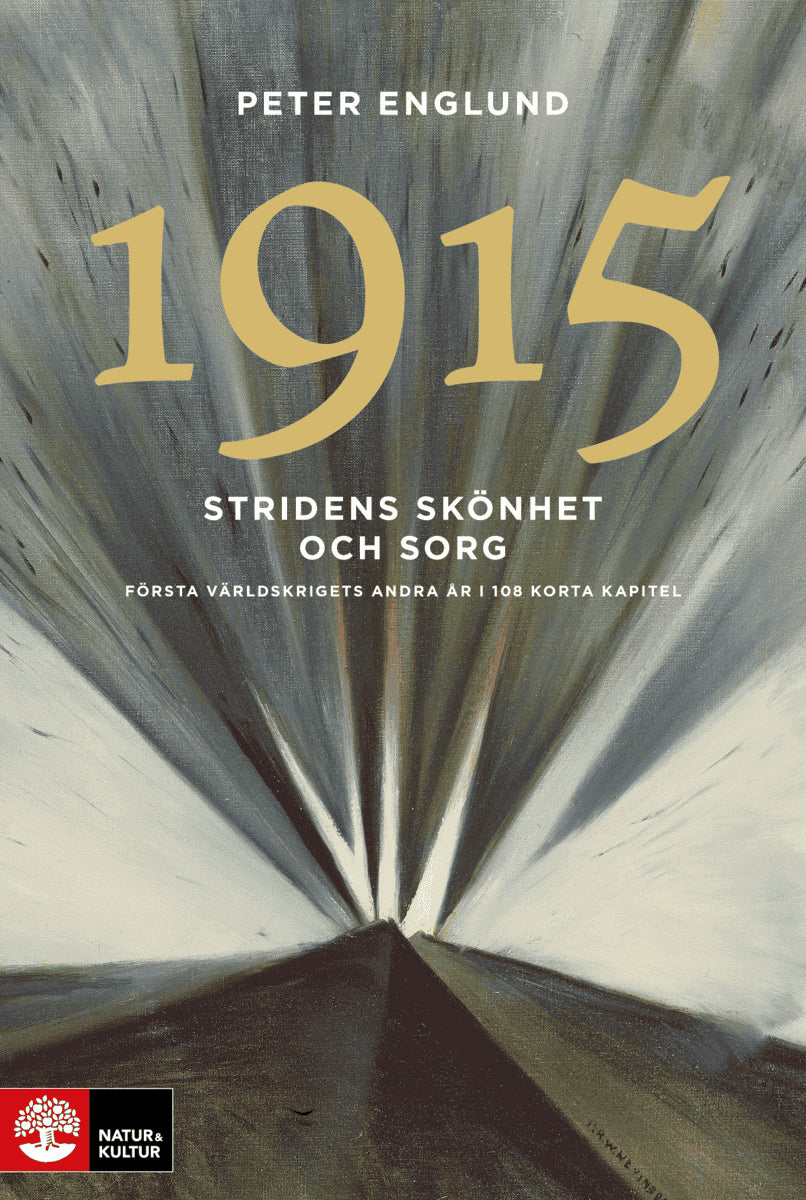 Peter Englund : Stridens skönhet och sorg 1915