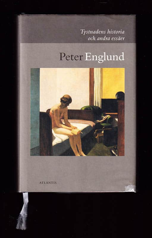 Peter Englund : Tystnadens historia och andra essäer