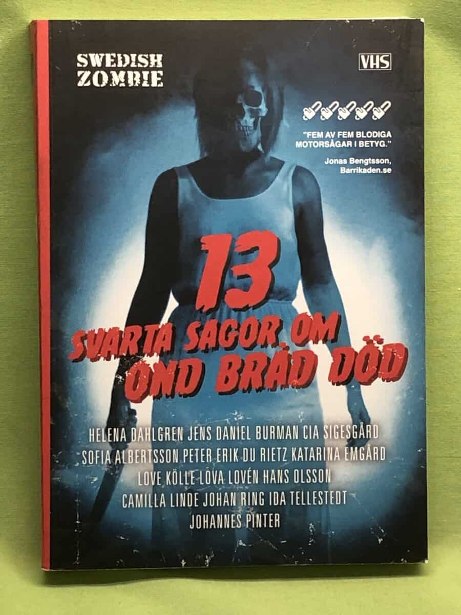 Johan Ring, Peter Erik Du Rietz, Hans Olsson, Helena Dahlgren, Love Kölle : 13 svarta sagor om ond bråd död