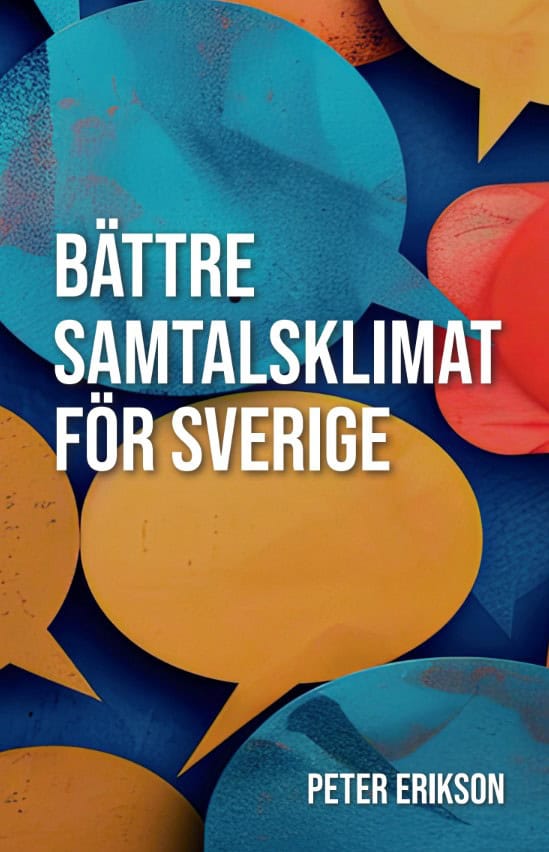 Peter Erikson : Bättre samtalsklimat för Sverige