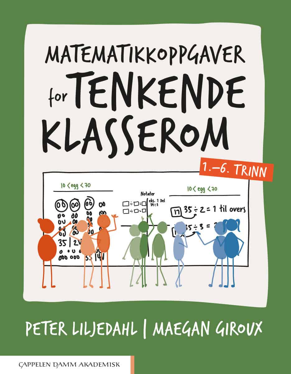 Liljedahl, Peter ; Giroux, Maegan : Matematikkoppgaver for tenkende klasserom 1.-6. trinn