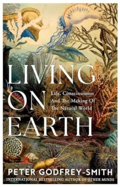 Peter Godfrey-Smith : Living on earth