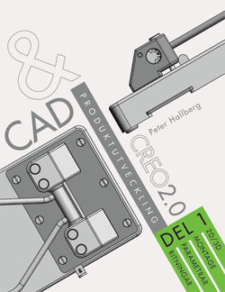 Peter Hallberg : CAD och produktutveckling Creo 2.0, Del 1